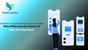 Benefits of Progressive Web Apps for Business