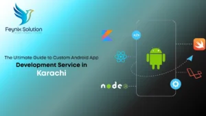 Custom Android App Development Service in Karachi